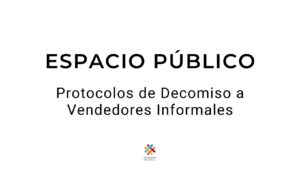 Protocolos de Decomiso a Vendedores Informales