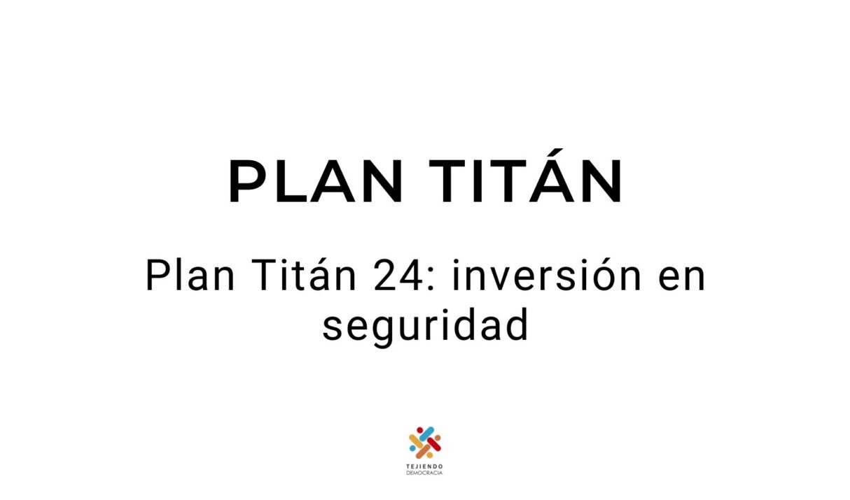 Plan Titán 24: inversión en seguridad